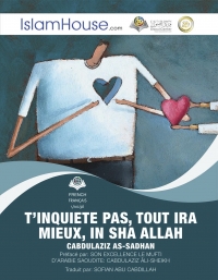 T'INQUIETE PAS, TOUT IRA MIEUX, IN SHA ALLAH